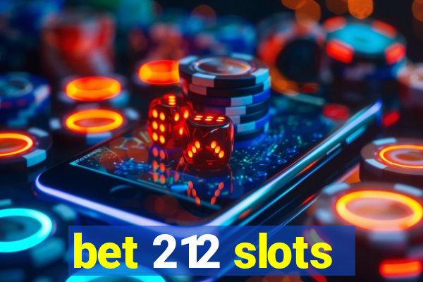 bet 212 slots